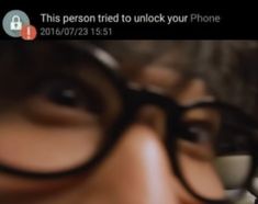 a close up of a person's face with glasses on and the caption reads, this person tried to unlock your phone