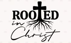 the word rooted in christ with a cross above it