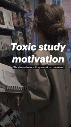 a woman is reading a book in front of a bookshelf with the words, toxic study motivation