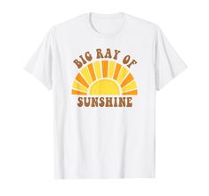 a white t - shirt with the words, big ray of sunshine in orange and yellow