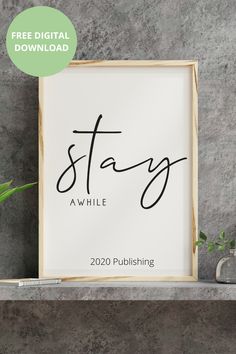 a poster with the words stay awhile on it next to a potted plant and vase