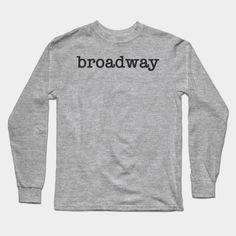 Broadway text in newsprint for broadway nerds and theatre kids -- Choose from our vast selection of Long Sleeve T-Shirts to match with your favorite design to make the perfect custom graphic Long Sleeve T-shirt. Pick your favorite: Classic or Premium. Customize your color! For men and women. Newsies, Theatre Kid, Graphic Long Sleeve, Long Sleeve T Shirts, Long Sleeve T Shirt, Broadway, Long Sleeve Tshirt, Men And Women, For Men