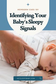 a baby sleeping on top of a bed with the caption, identifying your baby's sleepy signals