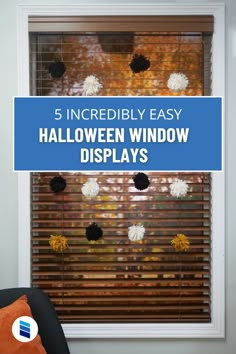 a window with the words 5 incredibly easy halloween window displays