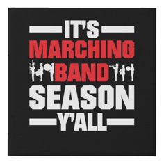 it's marching band season y'all printed on black canvas with red and white lettering