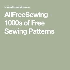 allfreesewing - 100s of free sewing patterns