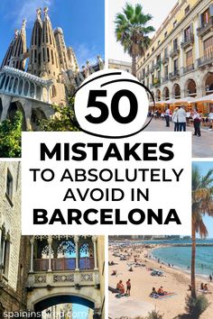 the top 50 things to see and do in barcelona, spain with text overlay