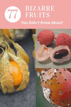 four different types of fruit with the title 7 bizarre fruits you didn't know about