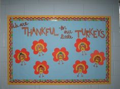 there is a sign on the wall that says, thank you turkeys and little turkeys