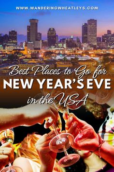 two people toasting wine glasses in front of a city skyline with the words best places to go for new year's eve in the usa