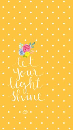 a yellow background with white polka dots and the words let your light shine