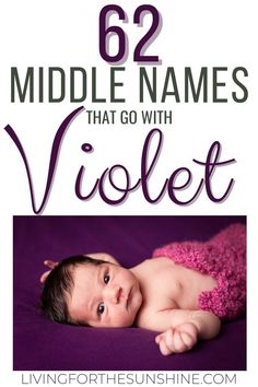 a baby laying down with the words 52 middle names that go with violett