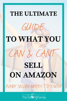 the ultimate guide to what you can and can't sell on amazon