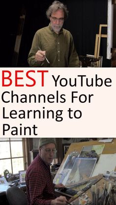 a man sitting at a desk in front of an easel with paint on it and the words best youtube channels for learning to paint