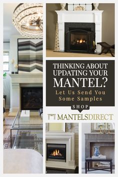 a collage of photos with the words, thinking about updating your mantel? let us send you some samples shop