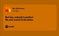 Tv Girl Lyrics Spotify, Tv Girl Quotes Lyrics, Tv Girl Quotes, Tv Girl Spotify, Tv Girl Lyrics, Deep Lyrics, Real Lyrics, Music Nerd