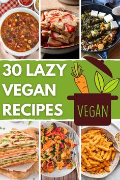 the cover of 30 lazy vegan recipes with pictures of different foods and vegetables in them