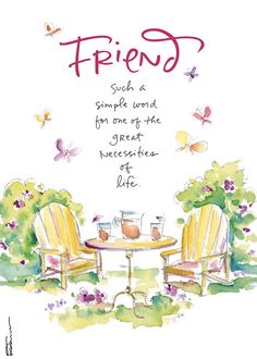 a card with two chairs and a table that says,'friend such as simple word for one of the great needs of life '