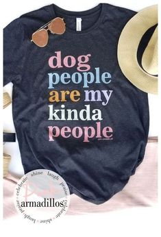 My Kind Of People, Dog People, Dog Mom Gifts, Tshirt Outfits, T Shirt Diy