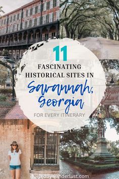 a woman standing in front of an old building with the words 11 fascinating historical sites in savannah