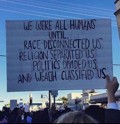 Feminism 101...we were all human until race, GENDER, religion separated us, politics divided us and wealth classified us. Protest Signs, We Are All Human, Life Quotes Love, A Sign, The Words, Cookies Et Biscuits