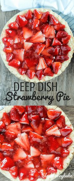 two pies with strawberries on top and the words deep dish strawberry pie above them