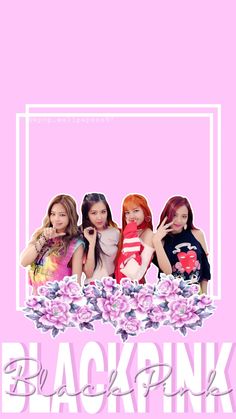 blackpink wallpaper with three girls in pink and white frame on the bottom