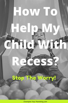 a young boy sitting on top of a slide with the words how to help my child with recess?