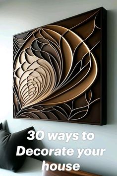 an art piece with the words 30 ways to decorate your house on it's wall