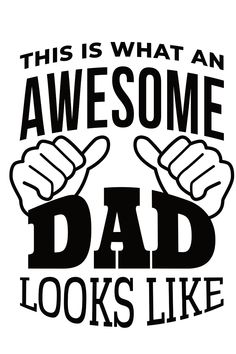 this is what an awesome dad looks like t - shirt design for father's day