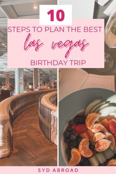 the top ten steps to plan the best las vegas birthday trip with food and drinks