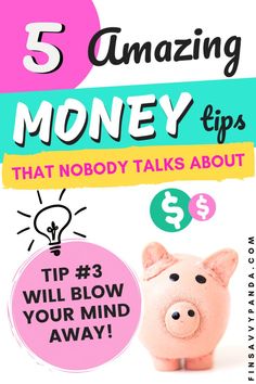 a piggy bank with the words 5 amazing money tips that nobody talks about 3