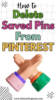 how to delete saved pins from pinterest with text overlay that reads, how to delete saved pins from pinterest