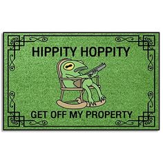 a green door mat with a frog sitting in a rocking chair and the words hippity hoppy get off my property