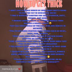 a poster with the words how to get thick on it