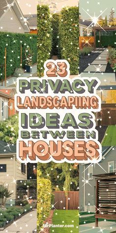 some houses and trees with the words 25 privacy landscaping ideas between houses