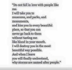 a poem written in black and white with the words do not fall in love with people like me