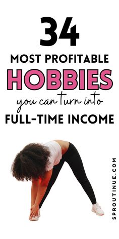 a woman doing yoga poses with the text, 34 most portable hobbies you can turn into full - time income