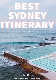 an outdoor swimming pool with the words best sydney itinerary for 4 days in front of