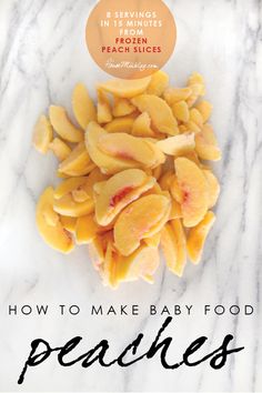 the cover of how to make baby food peaches