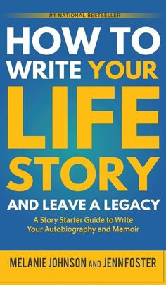 how to write your life story and leave a legacy