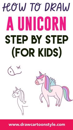 how to draw a unicorn step - by - step for kids with pictures and instructions