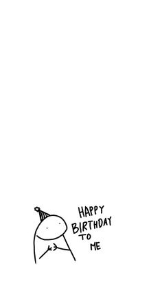 a black and white drawing of a person wearing a birthday hat with the words happy birthday to me