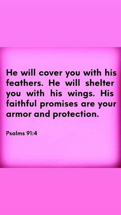 a pink background with the words, he will cover you with his feathers