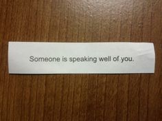 someone is speaking well of you written on a piece of paper that says, someone is speaking well of you