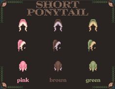 an old - school video game poster with the words short pony tail, pink, green and