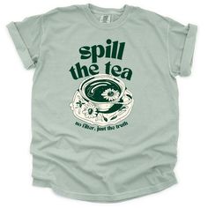 Spill The Tea T-shirt, Tea Lover Shirt, Tea Lover Gift, Tea Addict, Funny Tea Shirt, Food Lover T Shirt, Teacher Shirt, Comfort Colors® Comfort Colors introduces the "Comfort Colors 1717" garment-dyed t-shirt; a fully customizable tee made 100% with ring-spun cotton. The soft-washed, garment-dyed fabric brings extra coziness to your wardrobe while the relaxed fit makes it an excellent daily choice. The double-needle stitching throughout the tee makes it highly durable while the lack of side-seams helps the shirt retain its tubular shape.  Discover all 58 colors in our Comfort Colors 1717 color charts below. .: The Comfort Colors 1717 tee is made with medium fabric (6.1 oz/yd² (206.8 g/m consisting of high quality, 100% ring-spun US cotton for long-lasting comfort. .: The relaxed fit keeps Spill The Tea, Tea Shirt, Tea Lovers Gift, Gift Tea, The Tea, Dyed Fabric, Tea Lover, Teacher Shirts, Dye T Shirt