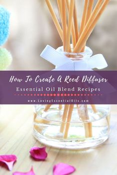 How To Make A Reed Diffuser With 10 Essential Oil Recipe Blends Reed Diffuser Essential Oil Blends, Homemade Diffuser Oil Recipes, Diy Reed Diffuser Recipes, Blending Recipes, Reed Diffuser Recipe, Reed Diffuser Diy, Homemade Diffuser, Homemade Reed Diffuser, Diffuser Diy