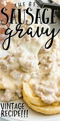 the best sausage gravy recipe is made with vintage biscuits and cream cheese sauce