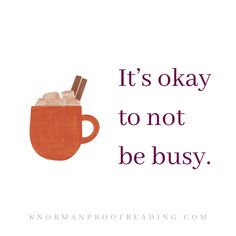 it's okay to not be busy quote with a cup of ice and cinnamon sticks